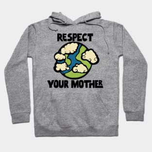 Respect Your Mother Earth Hoodie